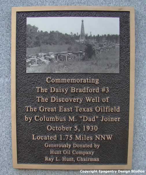 Plaque commemorating the Daisy Bradford #3 Wellof the Great East Texas Oil Field near Joinerville, Texas, Donated by Hunt Oil Company, Ray L. Hunt, Chairman Plaque commemorating the Daisy Bradford #3 Wellof the Great East Texas Oil Field near Joinerville, Texas, Donated by Hunt Oil Company, Ray L. Hunt, Chairman